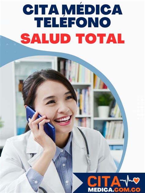 numero para sacar citas salud total|Citas Médicas SALUD TOTAL EPS En Línea Teléfono。